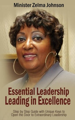 Essential Leadership Leading in Excellence