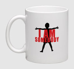 I Am Somebody Mugs